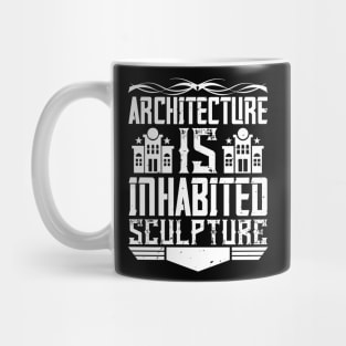 Architect Gifts Architecture Is Inhabited Sculpture Mug